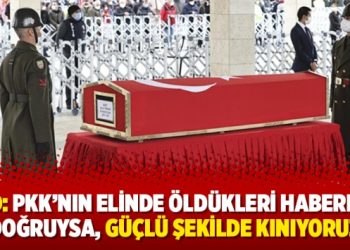 ABD: PKK’nın elinde öldükleri haberleri doğruysa, güçlü şekilde kınıyoruz