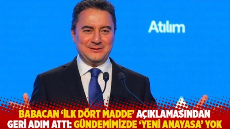 Babacan ‘ilk dört madde’ açıklamasından geri adım attı: Gündemimizde ‘yeni anayasa’ yok