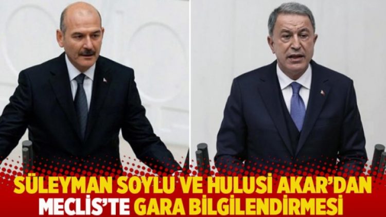 Süleyman Soylu ve Hulusi Akar’dan Meclis’te Gara bilgilendirmesi