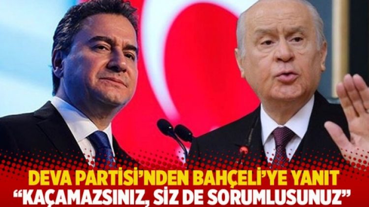 DEVA Partisi’nden Bahçeli’ye yanıt: Kaçamazsınız, siz de sorumlusunuz