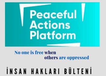 Peaceful Actions Platformu’nun yayımladığı ‘İnsan Hakları Bülteni’nin ilk sayısı çıktı