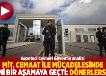MİT, Cemaat ile mücadelesinde yeni bir aşamaya geçti: Dönerlerse…