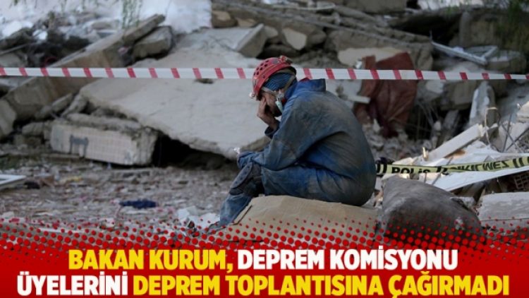 Bakan Kurum, deprem komisyonu üyelerini deprem toplantısına çağırmadı