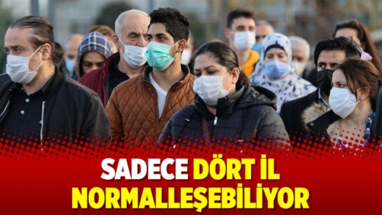 Sadece dört il normalleşebiliyor