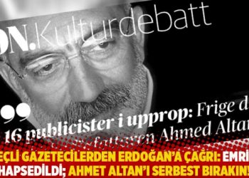 İsveçli gazetecilerden Erdoğan’a çağrı: Emrinle hapsedildi; Ahmet Altan’ı serbest bırakın!