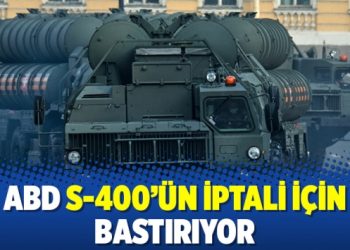 ABD S-400’ün iptali için bastırıyor