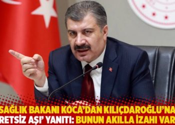 Sağlık Bakanı Koca’dan Kılıçdaroğlu’na ‘ücretsiz aşı’ yanıtı: Bunun akılla izahı var mı?