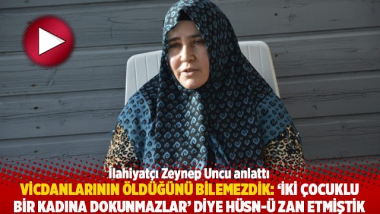 Vicdanlarının öldüğünü bilemezdik: ‘İki çocuklu bir kadına dokunmazlar’ diye hüsn-ü zan etmiştik