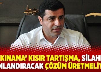 ‘Kınama’ kısır tartışma, silahı sonlandıracak çözüm üretmeliyiz’