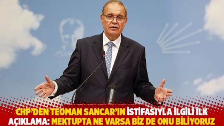 CHP’den Teoman Sancar’ın istifasıyla ilgili ilk açıklama: Mektupta ne varsa biz de onu biliyoruz