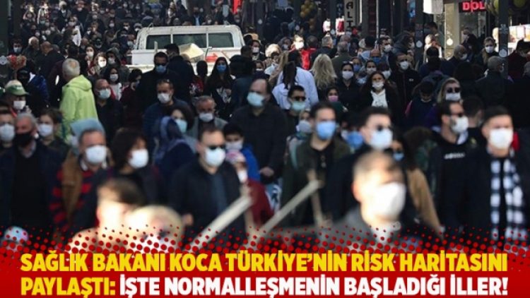 Sağlık Bakanı Koca Türkiye’nin risk haritasını paylaştı: İşte normalleşmenin başladığı iller!