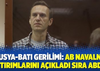 Rusya-Batı gerilimi: AB Navalny yaptırımlarını açıkladı sıra ABD’de