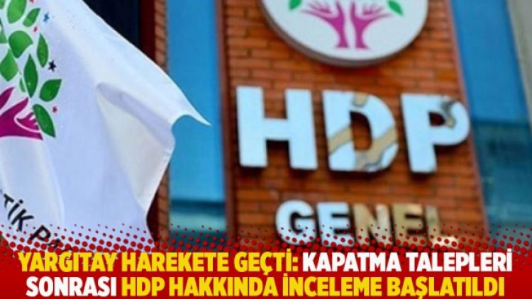 Yargıtay harekete geçti: Kapatma talepleri sonrası HDP hakkında inceleme başlatıldı