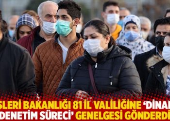 İçişleri Bakanlığı 81 il valiliğine ‘Dinamik Denetim Süreci’ genelgesi gönderdi