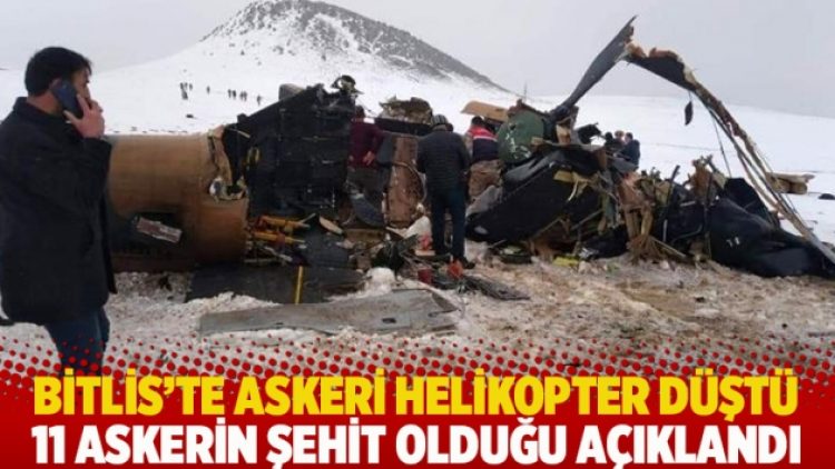 Bitlis’te askeri helikopter düştü: 11 askerin şehit olduğu açıklandı