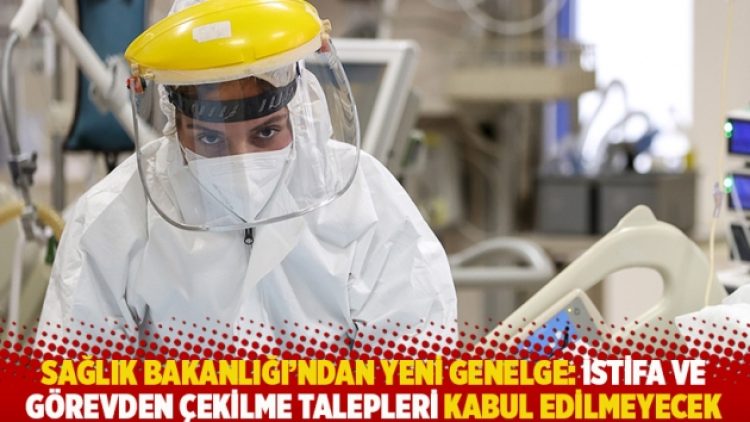 Sağlık Bakanlığı’ndan yeni genelge: İstifa ve görevden çekilme talepleri kabul edilmeyecek