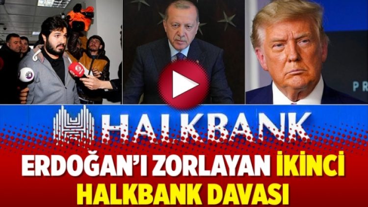Erdoğan’ı zorlayan ikinci Halkbank Davası