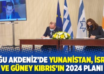 Doğu Akdeniz’de Yunanistan, İsrail ve Güney Kıbrıs’ın 2024 planı