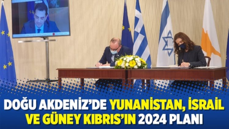 Doğu Akdeniz’de Yunanistan, İsrail ve Güney Kıbrıs’ın 2024 planı