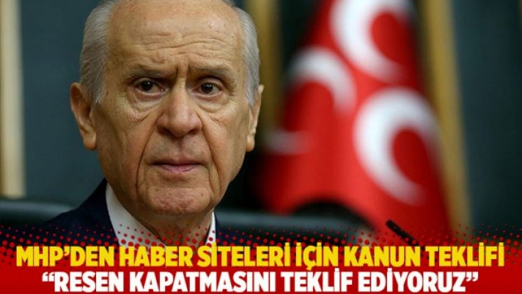 MHP’den haber siteleri için kanun teklifi: Resen kapatmasını teklif ediyoruz