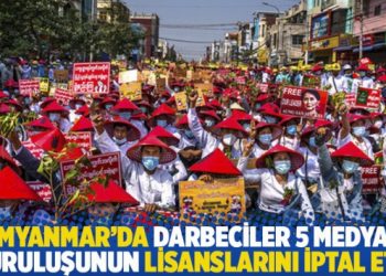 Myanmar’da darbeciler 5 medya kuruluşunun lisanslarını iptal etti