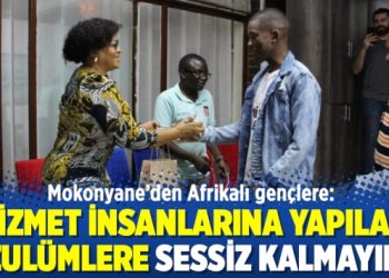 Mokonyane’den Afrikalı gençlere: Hizmet insanlarına yapılan zulümlere sessiz kalmayın