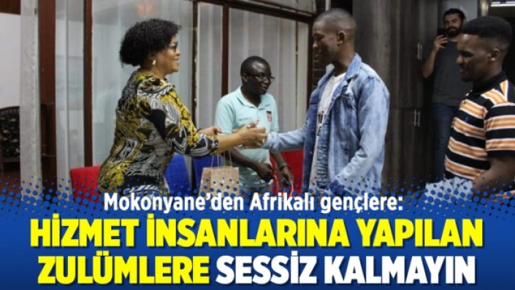 Mokonyane’den Afrikalı gençlere: Hizmet insanlarına yapılan zulümlere sessiz kalmayın