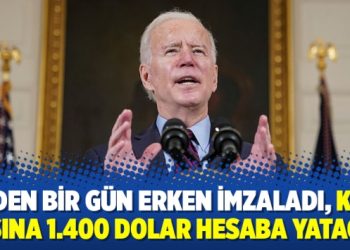 Biden bir gün erken imzaladı, kişi başına 1.400 dolar hesaba yatacak