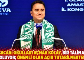 Babacan: Okulları açmak kolay, talimat veriyorsunuz oluyor; önemli olan açık tutabilmek