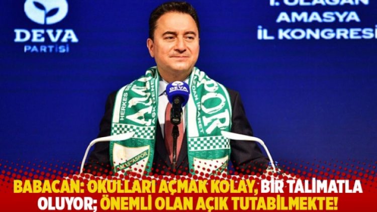 Babacan: Okulları açmak kolay, talimat veriyorsunuz oluyor; önemli olan açık tutabilmek
