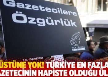Üstüne yok! Türkiye en fazla gazetecinin hapiste olduğu ülke