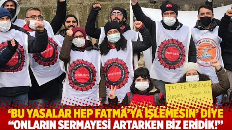 ‘Bu yasalar hep Fatma’ya işlemesin’: Onların sermayesi artarken biz eridik!
