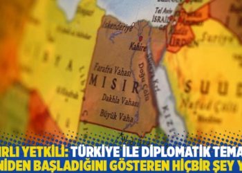 Mısırlı yetkili: Türkiye ile diplomatik temasın yeniden başladığını gösteren hiçbir şey yok