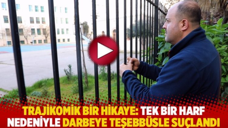 Trajikomik bir hikaye: Tek bir harf nedeniyle darbeye teşebbüsle suçlandı