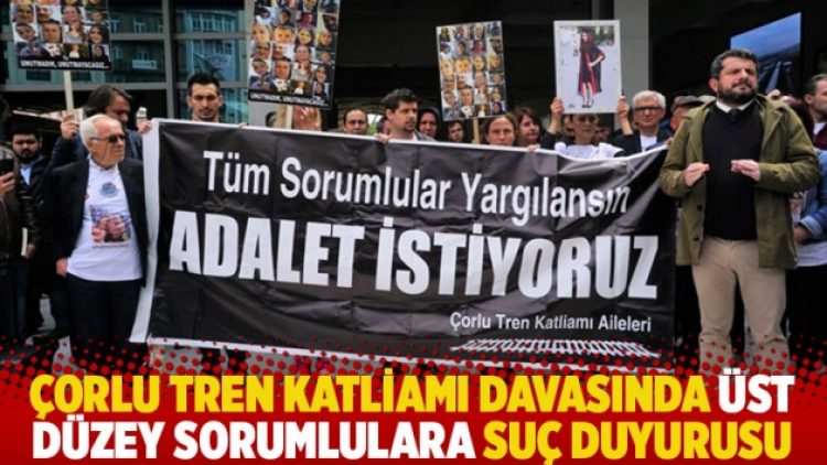 Çorlu tren katliamı davasında üst düzey sorumlulara suç duyurusu