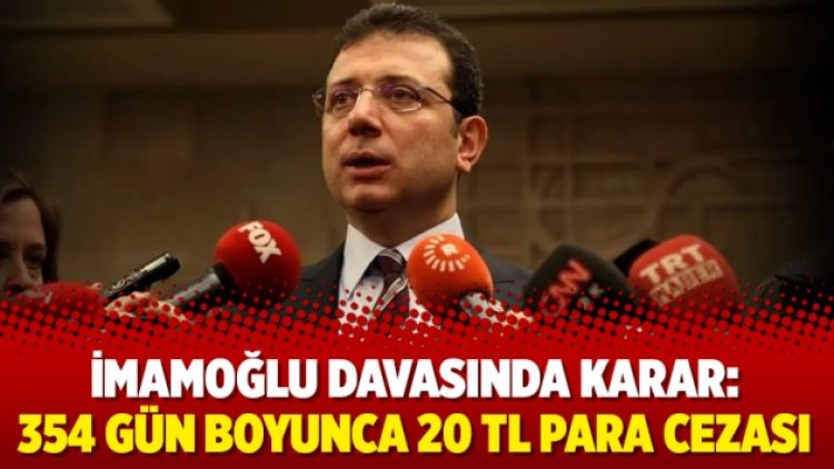 İmamoğlu davasında karar: 354 gün boyunca 20 TL para cezası