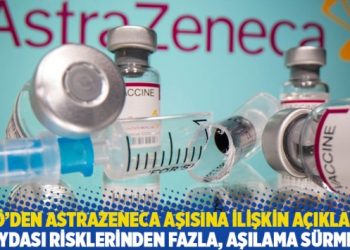 DSÖ’den AstraZeneca aşısına ilişkin açıklama: Faydası risklerinden fazla, aşılama sürmeli
