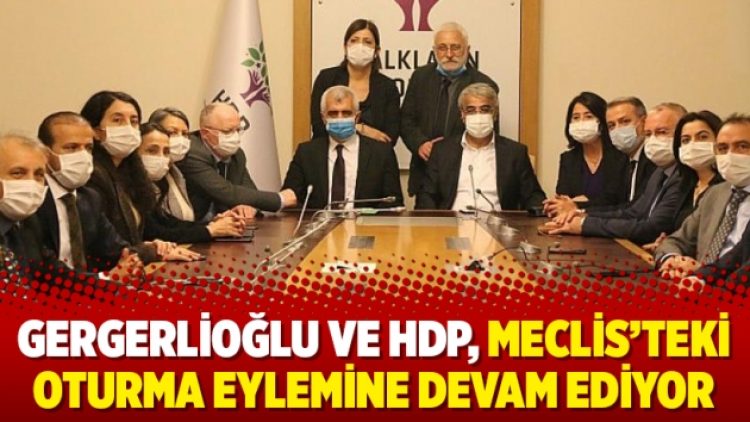 Gergerlioğlu ve HDP, Meclis’teki oturma eylemine devam ediyor
