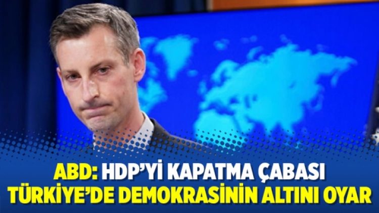 ABD: HDP’yi kapatma çabası Türkiye’de demokrasinin altını oyar