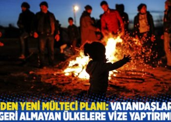AB’den yeni mülteci planı: Vatandaşlarını geri almayan ülkelere vize yaptırımı