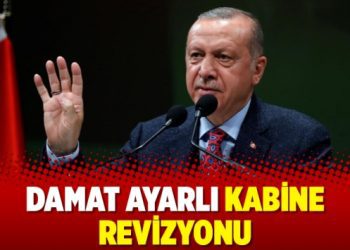 Damat ayarlı Kabine revizyonu