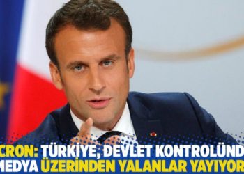 Macron: Türkiye, devlet kontrolündeki medya üzerinden yalanlar yayıyor!