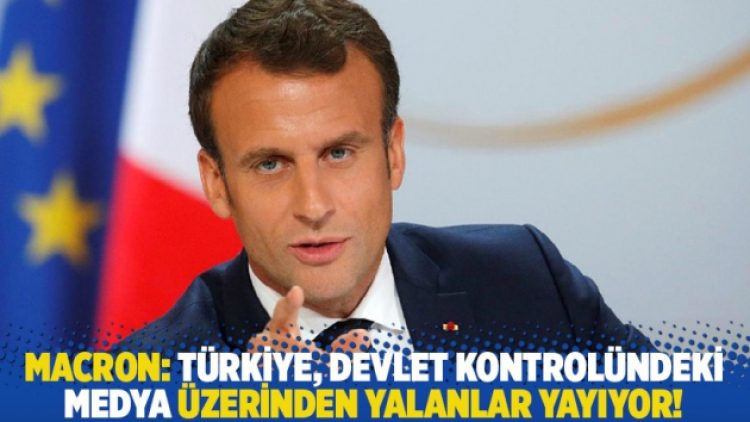 Macron: Türkiye, devlet kontrolündeki medya üzerinden yalanlar yayıyor!
