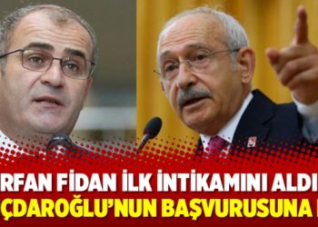 İrfan Fidan ilk intikamını aldı: Kılıçdaroğlu’nun başvurusuna ret