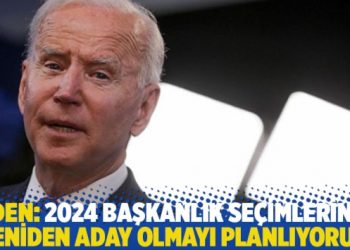 Biden: 2024 başkanlık seçimlerinde yeniden aday olmayı planlıyorum