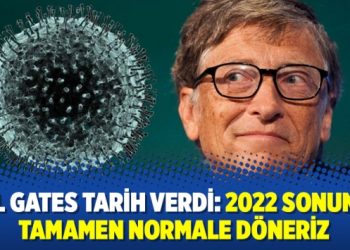 Bill Gates tarih verdi: 2022 sonunda tamamen normale döneriz