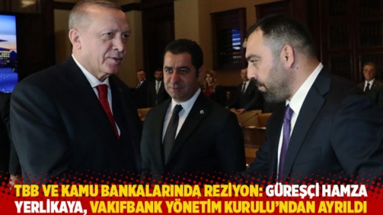 TBB ve kamu bankalarında reziyon: Güreşçi Hamza Yerlikaya, Vakıfbank Yönetim Kurulu’ndan ayrıldı