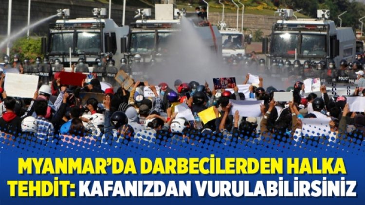Myanmar’da darbecilerden halka tehdit: Kafanızdan vurulabilirsiniz
