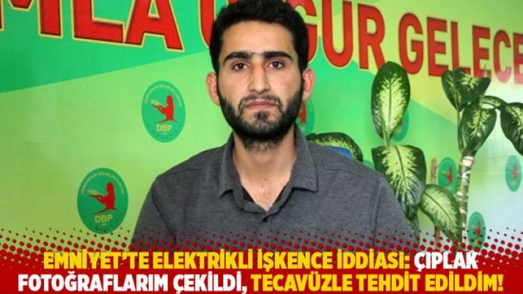 Emniyet’te elektrikli işkence iddiası: Çıplak fotoğraflarım çekildi, tecavüzle tehdit edildim!