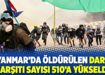 Myanmar’da öldürülen darbe karşıtı sayısı 510’a yükseldi